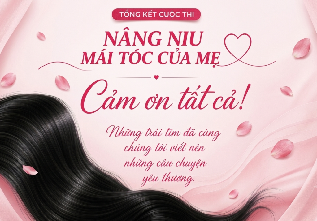 Tổng kết cuộc thi viết "Nâng niu mái tóc của Mẹ"